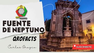 La Fuente de Neptuno: Historia y Misterios de un Icono en Querétaro