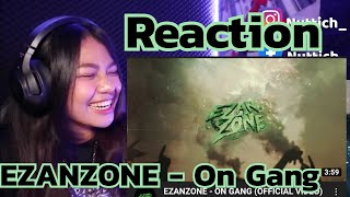 Reaction - EZANZONE - ON GANG (OFFICIAL VIDEO)