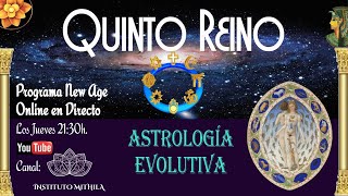 QUINTO REINO   "ASTROLOGÍA EVOLUTIVA"