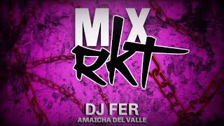 Mix Rkt (2024)_Dj Fer-_-Amaicha del Valle