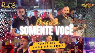 03 Somente Você - DVD Pagode Mix - Ao Vivo em Guaraciaba do Norte ( Gravação: Henrique Produções )