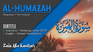 Q.S. Al Humazah | Pengumpat - The Traducer | Zain Abu Kautsar