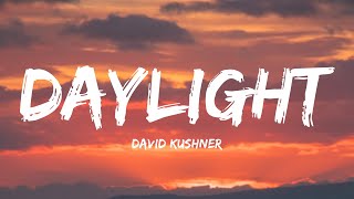 Daylight - David Kushner (Lyrics)