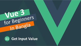 Vue JS 3 Tutorial in Bangla - Get Input Values #11