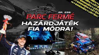 HAZÁRDJÁTÉK FIA módra! (WRC szakértő: Turán Frici) (Parc Fermé Ep. 239.)