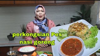 Nasi goreng ikan bilis dan perkongsian membuat pes