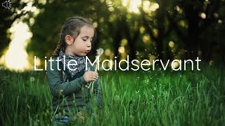 Little Maidservant Prayer (O Thou Most Glorious Lord!)