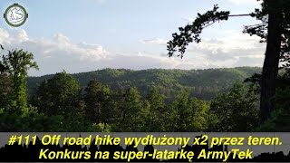 Off-road hike wydłużony x2 przez teren. Konkurs na super latarkę ArmyTek