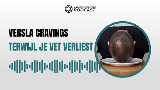 #84 | Zo versla je cravings terwijl je vet verliest