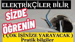 Elektrikçilerin bildiği, Sizlerin bilmediği pratik bilgiler. Çok işinize yarayacak...