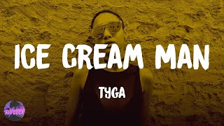 Tyga - Ice Cream Man (lyrics)