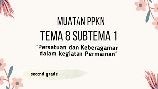 Tema 8 Subtema 1 "Muatan PPkn" | Persatuan dan Keberagaman dalam kegiatan permainan