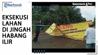 Eksekusi Lahan di Desa Jingah Habang Ilir Kecamatan Karang Intan Kabupaten Banjar