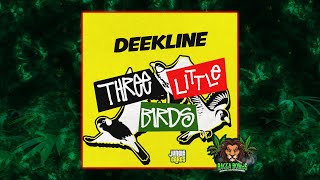 Deekline & Jah Cuzzi - Three Little Birds (Original Mix)