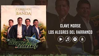 Los Alegres Del Barranco - Clave Morse (Corridos con Banda)