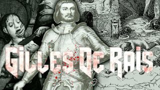 Tale of a  French Nobleman turned Serial Killed - Gilles de Rais.