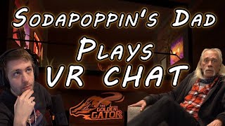 Sodapoppin's Dad plays VR Chat