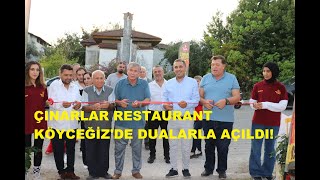 ÇINARLAR RESTAURANT KÖYCEĞİZ'DE DUALARLA AÇILDI!