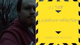 A 1 Year lockdown reflection (Tuesday 23rd March 2021)