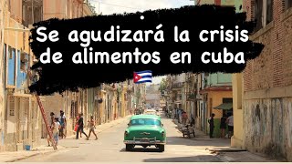 SE AGUDIZARÁ LA CRISIS DE ALIMENTOS EN CUBA, nuevas regulaciones a la agricultura #cuba #economia