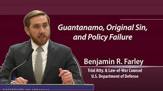 GTMO, Original Sin, and Policy Failure - Ben Farley (PROMO)