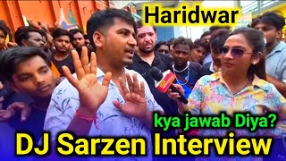 DJ sarzen interview Haridwar #DJ_Sarzen #vairal