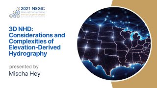 3D NHD: Considerations and Complexities of Elevation-Derived Hydrography | 2021 Annual Conference