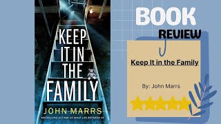 Keep It in the Family by John Marrs: A Gripping Book Review Full of Dark Twists