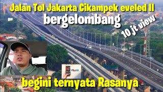 TEST DRIVE JALAN TOL LAYANG JAKARTA CIKAMPEK YANG BERGELOMBANG ( sampai perut eneg )