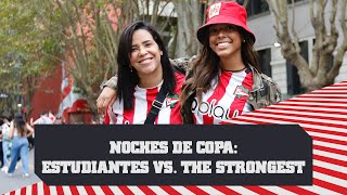 Noches de Copa: Estudiantes vs. The Strongest | CONMEBOL Libertadores 2024