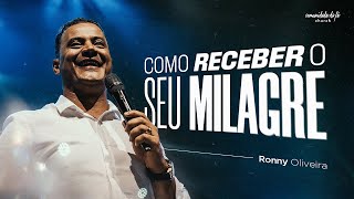 COMO RECEBER O SEU MILAGRE | RONNY OLIVEIRA