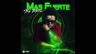 Big Metra - Más Fuerte (Audio Oficial)