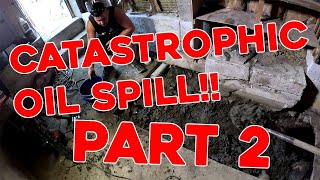 CATASTROPHIC OIL SPILL INSIDE AND OUTSIDE OF HOME!!