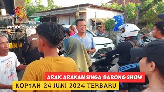 Arak Arakan Singa Barong Show Di Kopyah || 24 Juni 2024 Part 6