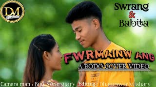 New bodo cover video(2021) // FWRMAINW ANG // Swrang & Babita // ##DM PRODUCTION