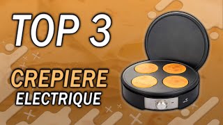 TOP 3 : Meilleure Crêpière Électrique 2024