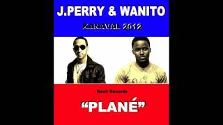 JPerry & Wanito - PLANE - Kanaval 2012