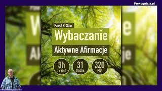 WYBACZANIE - Afirmacje WYBACZENIA (instrukcja + relaks + afirmacja)