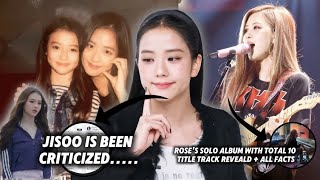 Jisoo's is been Criticized, The title track of Rosé's album revealed. With 10 tracks in total??