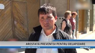 ARESTATA PREVENTIV PENTRU DELAPIDARE