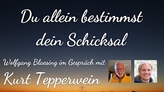 Kurt Tepperwein erklärt warum wir unser Schicksal selbst in der Hand haben u. Wirklichkeit, Realität