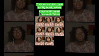 The Lion and the Lamb #bigdaddyweave  #christiansongs