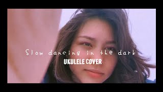 Slow dancing in the dark Joji- ukulele cover!!