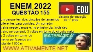 sistema de equação do 1° grau  questão 155 enem 2022 prova amarela