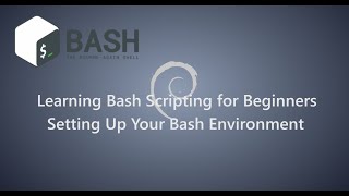 Learning Bash Scripting for Beginners Setting Up Your Bash Environment