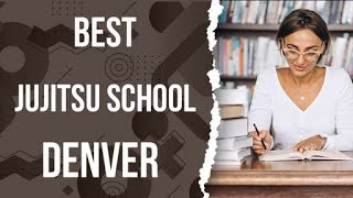 Best Jujitsu School in Denver, United States