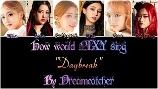 How would Pixy sing "Daybreak" by Dreamcatcher?