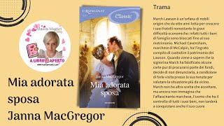 Video-recensione: MIA ADORATA SPOSA di Janna MacGregor 💜 – ed. Mondadori, collana I Romanzi 💜