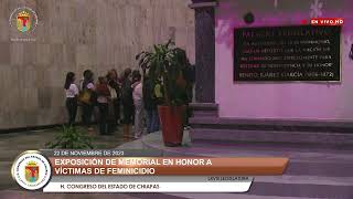 Transmisión en Vivo. Exposición de Memorial en Honor a las Víctimas de Feminicidio. 22.Nov.2023