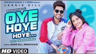 Jassie Gill | Oye Hoye Hoye| simar Kaur| Dhanashree   | Avvy Sra| Happy Raikoti  | Bhushan K Arvindr